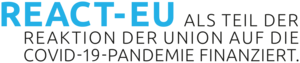 Logo mit Text: REACT-EU als Teil der Reaktion der Union auf die Covid-19 Pandemie finanziert